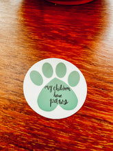 Load image into Gallery viewer, My Children Have Paws Sticker
