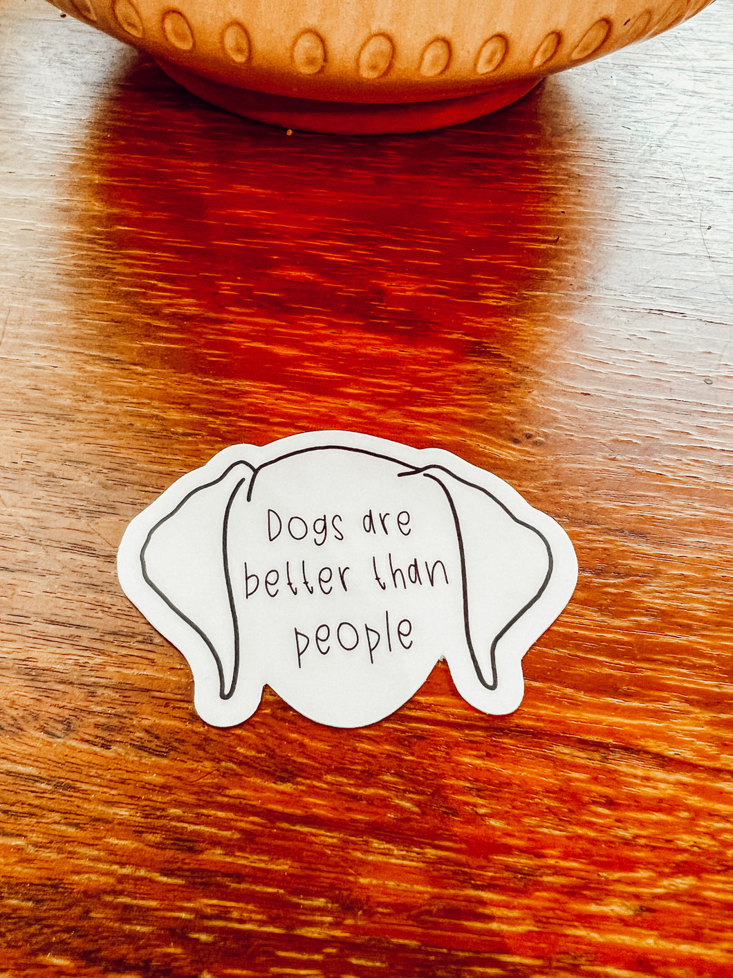 Dogs are Better than People Sticker